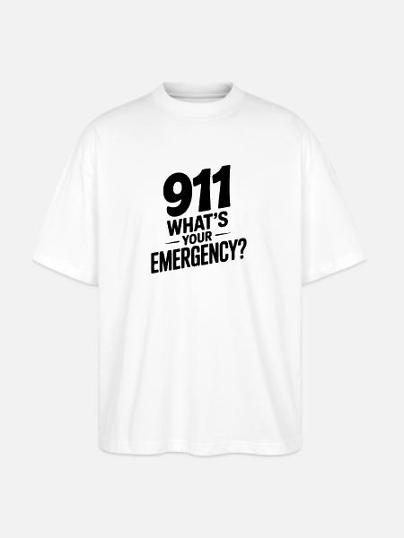 911 What's Your Emergency? - Stanley/Stella Blaster Oversized T-Shirt  - white