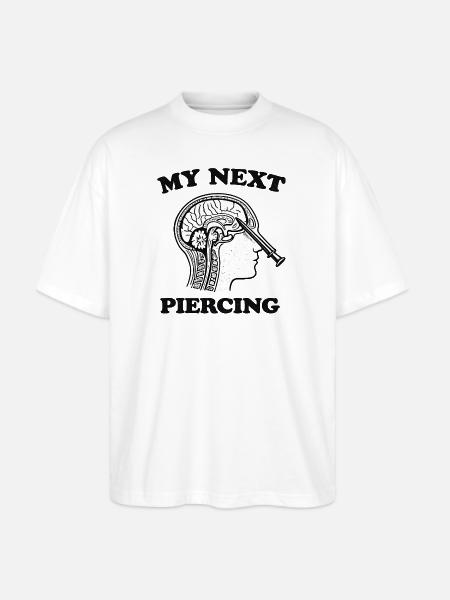 My Next Piercing Lobotomy - Stanley/Stella Blaster Oversized T-Shirt - white