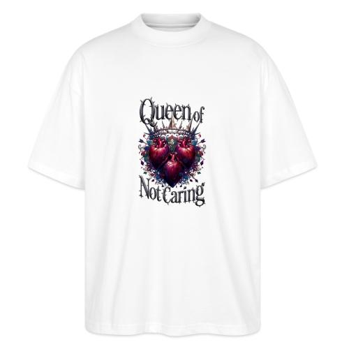 Queen of Not Caring T-Shirt - Stanley/Stella Blaster Oversized T-Shirt 