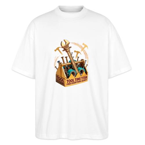 Tool Time Titan T Shirt, Funny Dad Gift - Stanley/Stella Blaster Oversized T-Shirt 