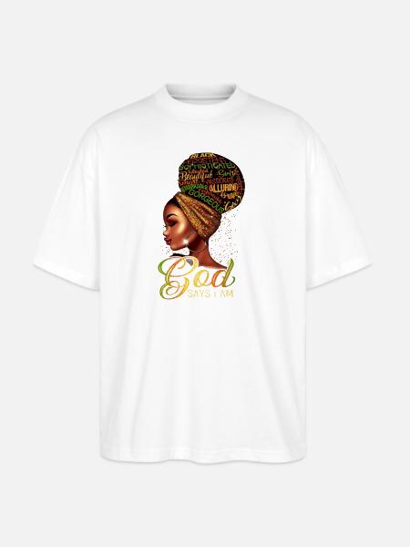 God Says I Am Afro Queen - Stanley/Stella Blaster Oversized T-Shirt - white