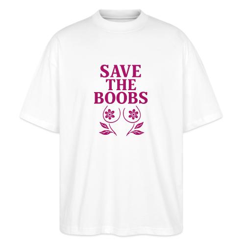 Save the boobs! - Stanley/Stella Blaster Oversized T-Shirt 