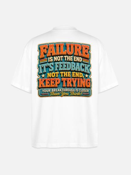 Failure Is Feedback: Keep Trying - Stanley/Stella Blaster Oversized T-Shirt - white