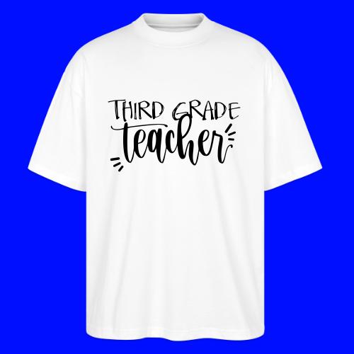 Third Grade Teacher T-Shirts - Stanley/Stella Blaster Oversized T-Shirt 