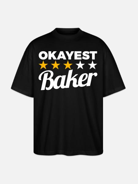 Okayest Baker - Stanley/Stella Blaster Oversized T-Shirt - black