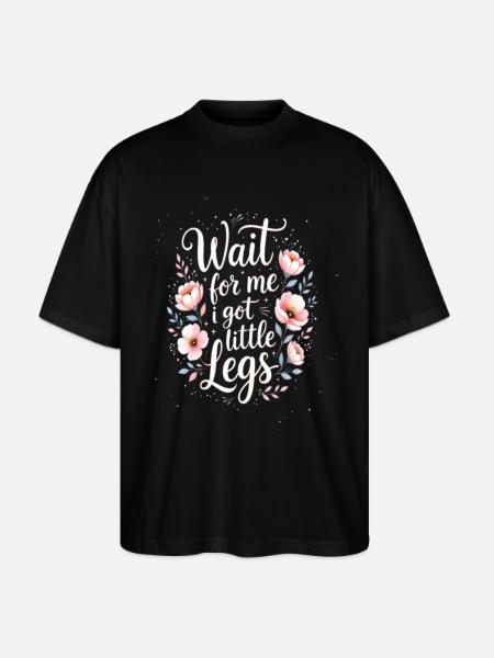 Wait-for-me-i-got-little-legs - Stanley/Stella Blaster Oversized T-Shirt - black