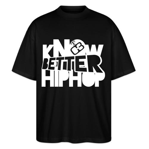 kNOw BETTER HIPHOP - Stanley/Stella Blaster Oversized T-Shirt 