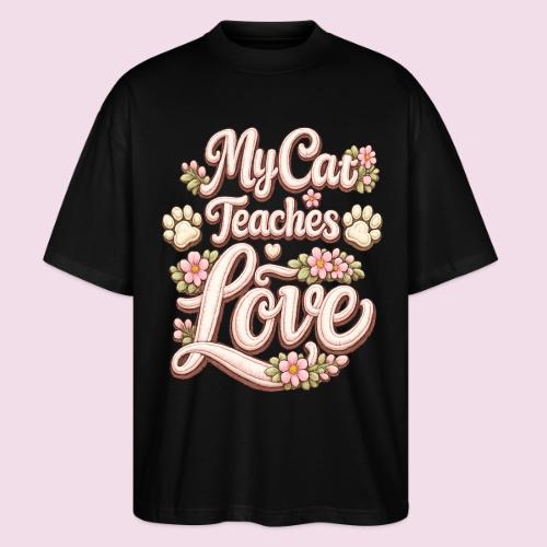 My Cat Teaches Love Faux Embroidery Style - Stanley/Stella Blaster Oversized T-Shirt 