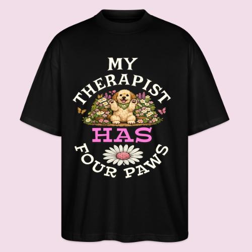 My Therapist Has Four Paws - Stanley/Stella Blaster Oversized T-Shirt 