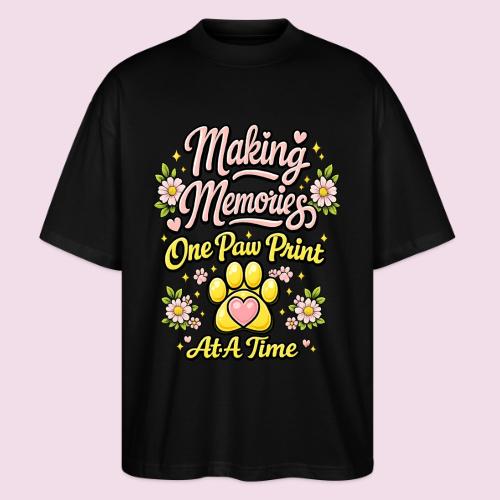 Making Memories One Paw Print At A Time - Stanley/Stella Blaster Oversized T-Shirt 