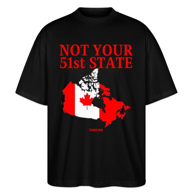 Canada Is Not Your 51st State - Canada Map Flag