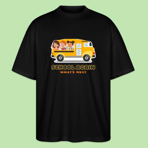 first day of school outfit- school again - Stanley/Stella Blaster Oversized T-Shirt 