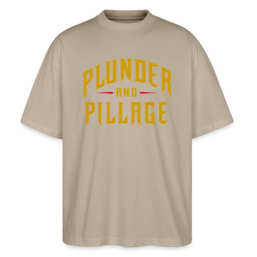 Plunder and Pillage - Stanley/Stella Blaster Oversized T-Shirt 