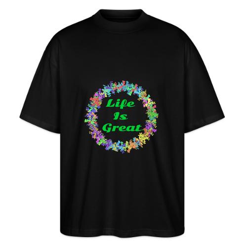 Life Is Great – Positive attitude - Stanley/Stella Blaster Oversized T-Shirt 
