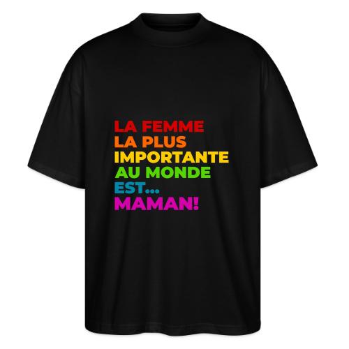 Maman : la femme la plus importante du monde - Stanley/Stella Blaster Oversized T-Shirt 