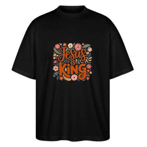 Jesus Is King – Floral Christian Typography Design - Stanley/Stella Blaster Oversized T-Shirt 