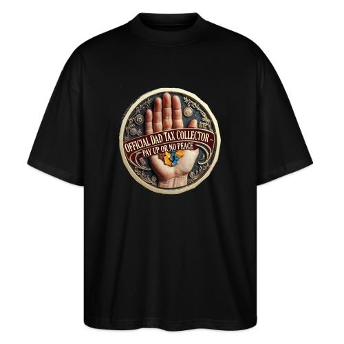 Dad Tax Collector Medallion T Shirt - Stanley/Stella Blaster Oversized T-Shirt 