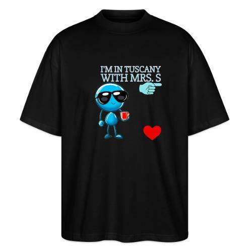Smoon City_I'm in Tuscany with Mrs. S - Stanley/Stella Blaster Oversized T-Shirt 
