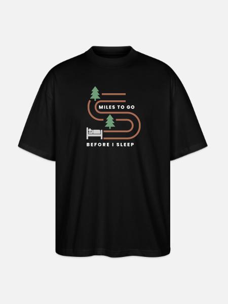 MILES TO GO BEFORE I SLEEP - Stanley/Stella Blaster Oversized T-Shirt  - black