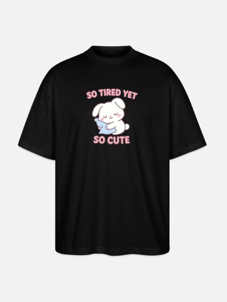 So Tired Yet So Cute - Stanley/Stella Blaster Oversized T-Shirt - black
