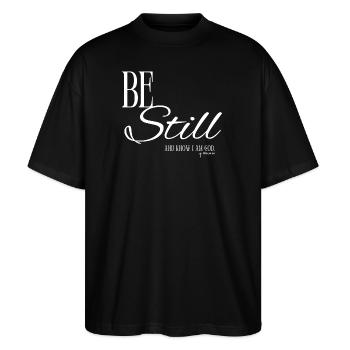 Be Still Psalm 46 Typography  - Stanley/Stella Blaster Oversized T-Shirt  - black - Front
