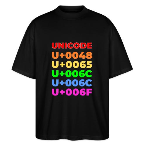 Hello, in unicode - Stanley/Stella Blaster Oversized T-Shirt 