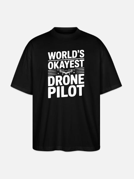 World's Okayest Drone Pilot - Stanley/Stella Blaster Oversized T-Shirt - black