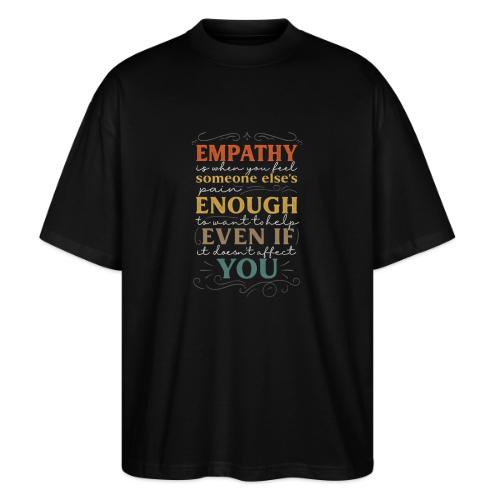 Empathy Quote Chalkboard Style Inspirational T-Shi - Stanley/Stella Blaster Oversized T-Shirt 