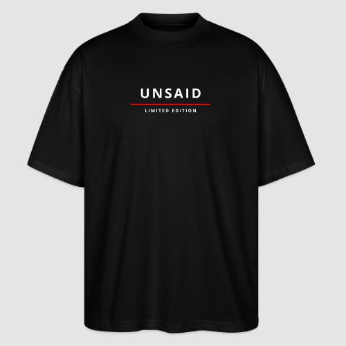 Limited Edition “Once It’s Gone It’s Gone” UNSAID - Stanley/Stella Blaster Oversized T-Shirt 