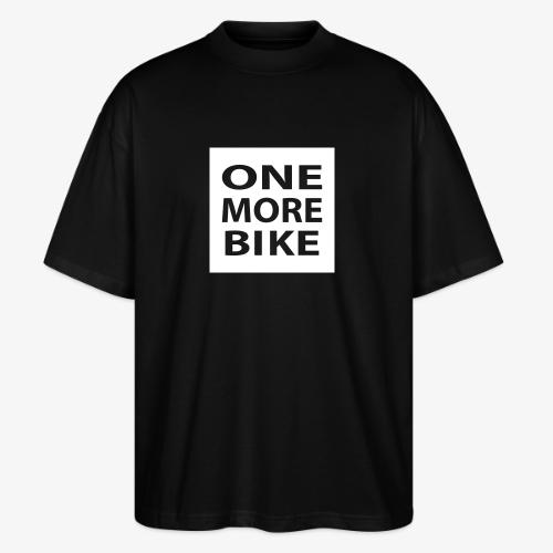 One More Bike - Stanley/Stella Blaster Oversized T-Shirt 