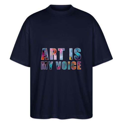 Art Is My Voice - Stanley/Stella Blaster Oversized T-Shirt 