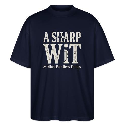 A Sharp Wit & Other Pointless Things - Knife Pun - Stanley/Stella Blaster Oversized T-Shirt 