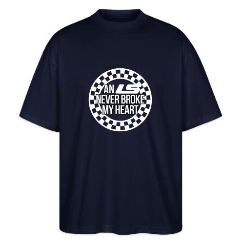 An LS Never Broke My Heart - Stanley/Stella Blaster Oversized T-Shirt 
