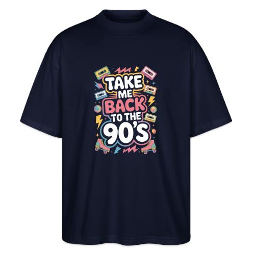 Retro 90s Take Me Back Graphic Art - Stanley/Stella Blaster Oversized T-Shirt 