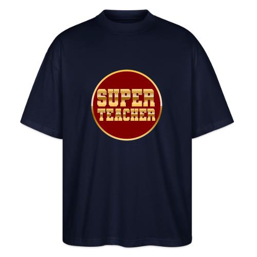 Super Teacher - Stanley/Stella Blaster Oversized T-Shirt 