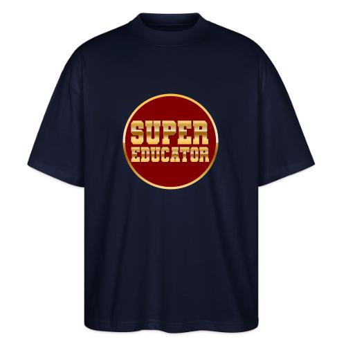 Super Educator - Stanley/Stella Blaster Oversized T-Shirt 