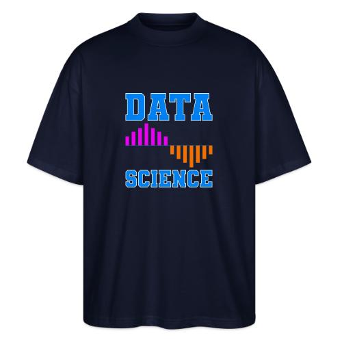 Data Science - Stanley/Stella Blaster Oversized T-Shirt 