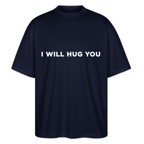 I Will Hug You - Stanley/Stella Blaster Oversized T-Shirt 