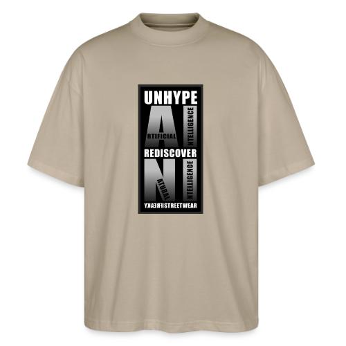 Unhype AI Rediscover NI - Stanley/Stella Blaster Oversized T-Shirt 