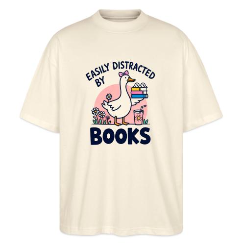 Easily Distracted By Books - Cute Goose - Stanley/Stella Blaster Oversized T-Shirt 