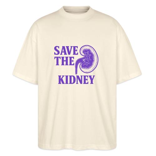 Save the kidney - Stanley/Stella Blaster Oversized T-Shirt 
