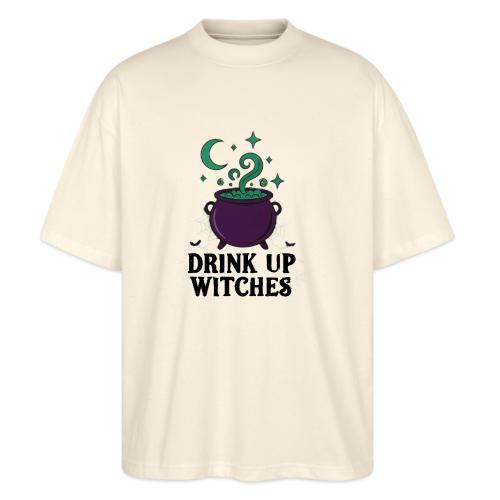 Drink Up Witches t-shirt - Stanley/Stella Blaster Oversized T-Shirt 