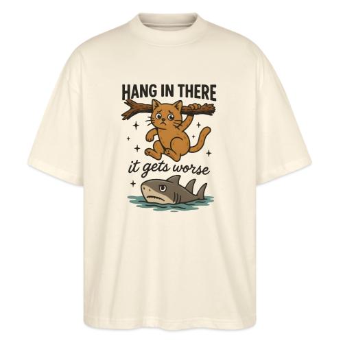 Funny Hang in There, It Gets Worse Cat and Shark - Stanley/Stella Blaster Oversized T-Shirt 