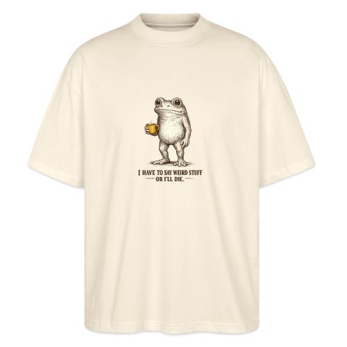 Weird Stuff Frog Coffee Humor - Stanley/Stella Blaster Oversized T-Shirt 