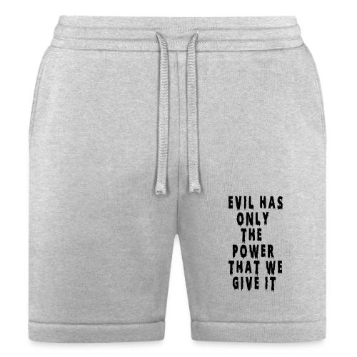 Evil has only the power that we give it - Bella + Canvas Unisex Short