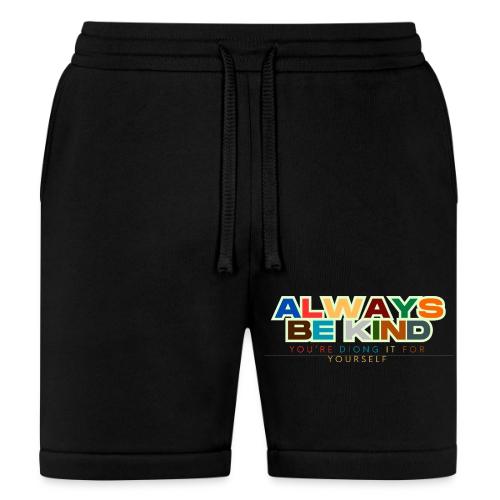 Motivational Designs Always Be Kind - Bella + Canvas Unisex Short