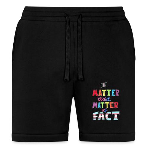 I Matter as a Matter of Fact - Bella + Canvas Unisex Short
