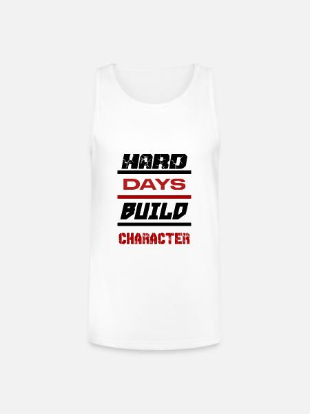 Hard Days Build Character - Unisex Tri-Blend Organic Tank - white