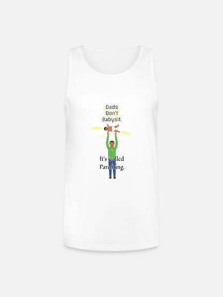 Dads Don't Babysit - Unisex Tri-Blend Organic Tank - white