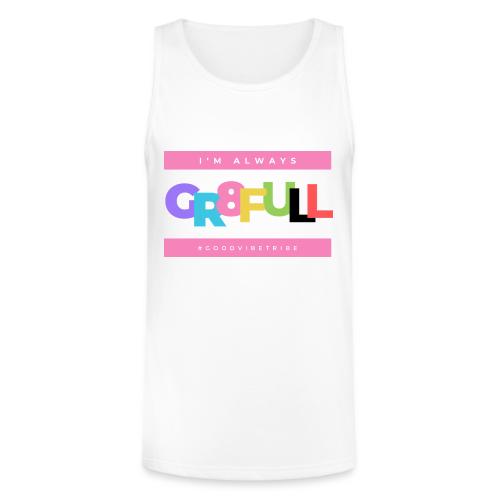 I'm Always GR8FULL - Unisex Tri-Blend Organic Tank